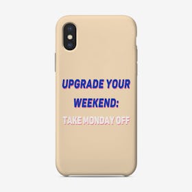 Upgrade Your Weekend Phone Case