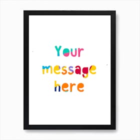 Personalised Quote Message Colourful Art Print