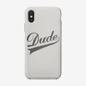 Dude Phone Case