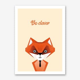 Be Clever Art Print