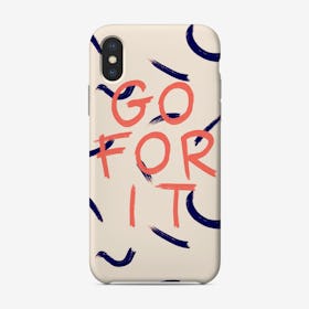 Go For It Phone Case