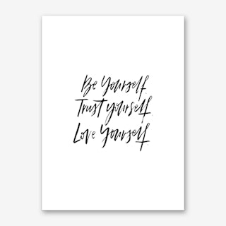 Be Yourself Trust Yourself Art Print