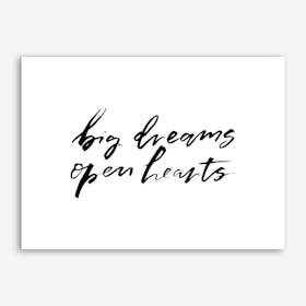 Big Dreams Open Your Hearts Art Print