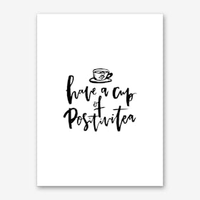 Have a Cup of Positivitea Art Print