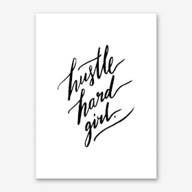 Hustle Hard Girl Art Print