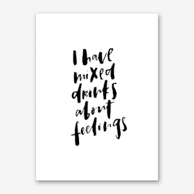 I Have Mixed Drinks Art Print