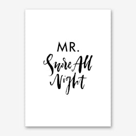 Mr. Snore All Night Art Print