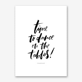 Time to Dance on Tables Art Print