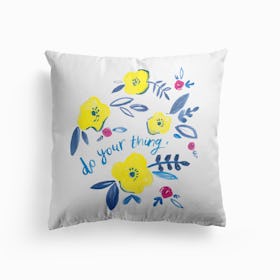 Do Your Thing Painted Flowers Cushion