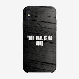 Your Call Is On Hold Phone Case