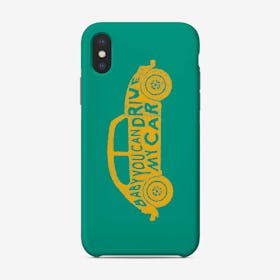 Baby You Can Drive My Car Phone Case