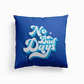 No Bad Days Cushion