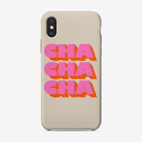 Cha Cha Cha Phone Case