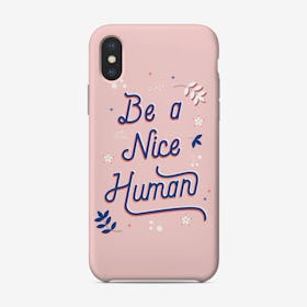 Be A Nice Human Phone Case