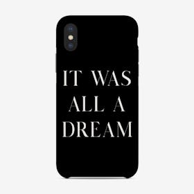 It Was All A Dream Phone Case