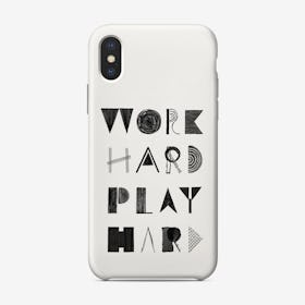 Work Hard Play Hard Phone Case