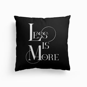 Less Is More Black Cushion