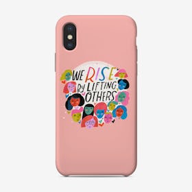 We Rise By Lifting Others Phone Case