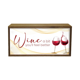 Light Box For Home - Wine A Bit Feel Better