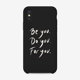 Be You Do You For You Dark Phone Case