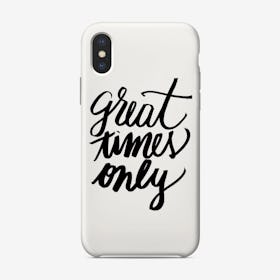 Great Times Phone Case