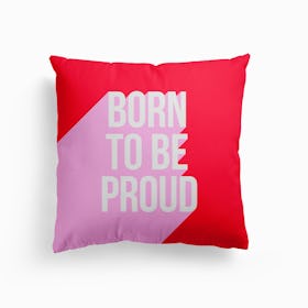 Born To Be Proud Girl Power Pink And Red Canvas Cushion