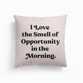 I Love The Smell Of Opportunity 1 Canvas Cushion