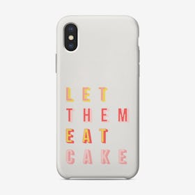 Let Them Eat Cake Phone Case