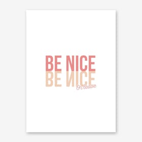 Be Nice Or Leave Art Print