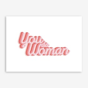 You da Woman Art Print