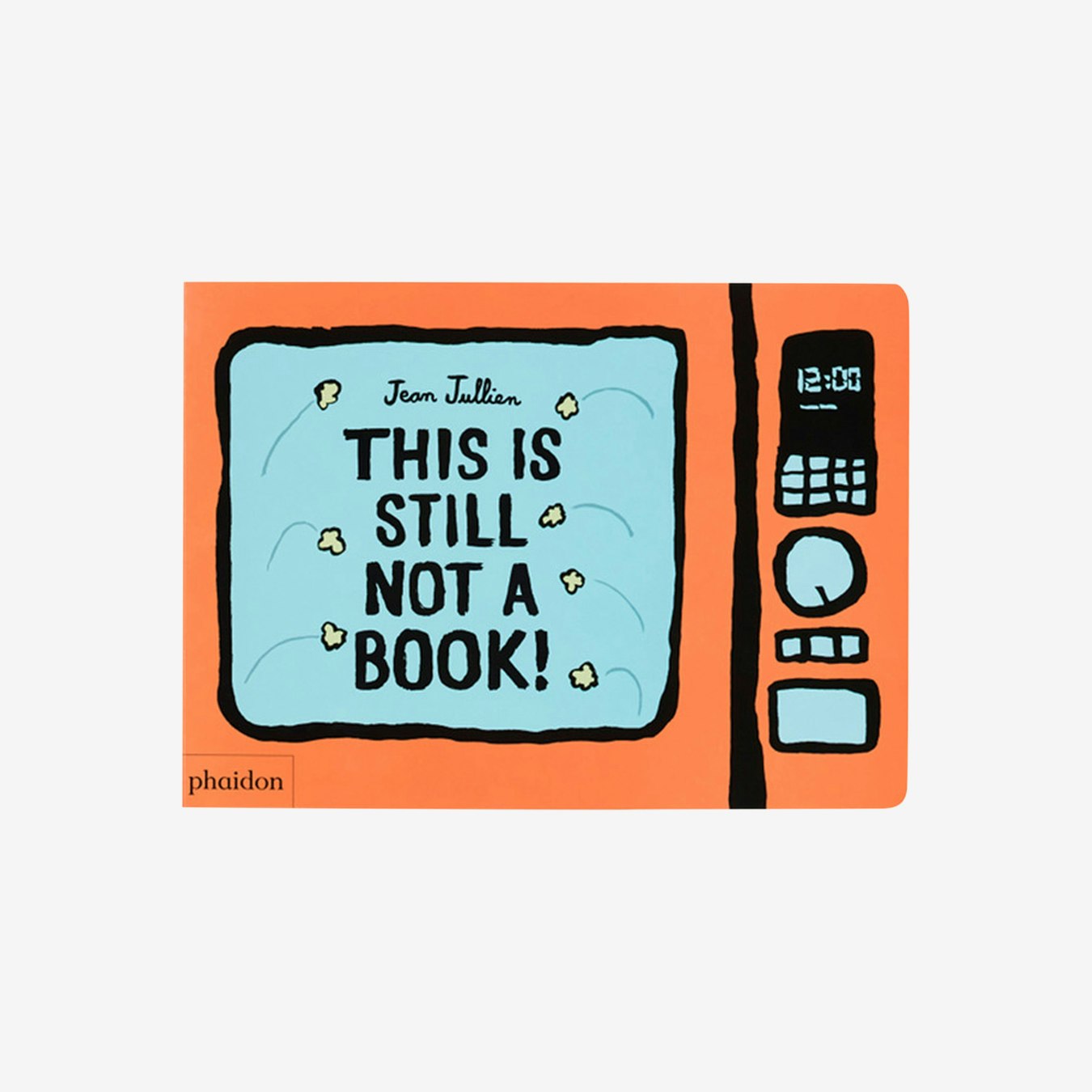 This Is Still Not A Book - Children's Book by Phaidon