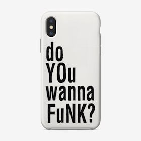 Do You Wanna Funk (Bw) iPhone Case