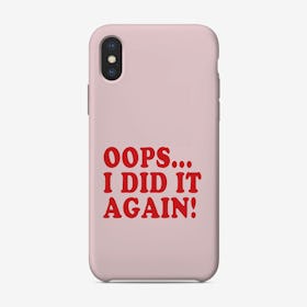 Oops I Did It iPhone Case