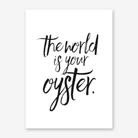 The World Is Your Oysters Art Print