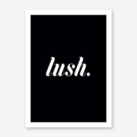 Lush in Black Art Print