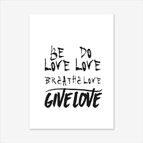 Be Love Do Love Art Print