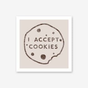 I Accept Cookies Art Print