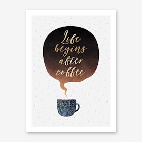 Life Begins After Coffee Art Print