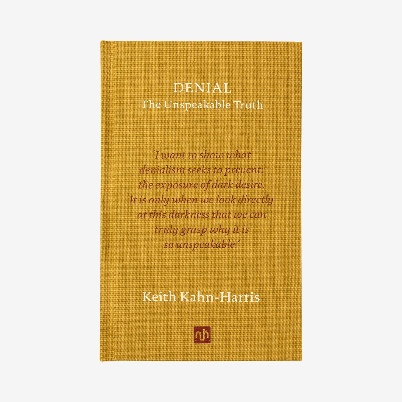 Denial: The Unspeakable Truth - Hardback Book by Notting Hill Editions