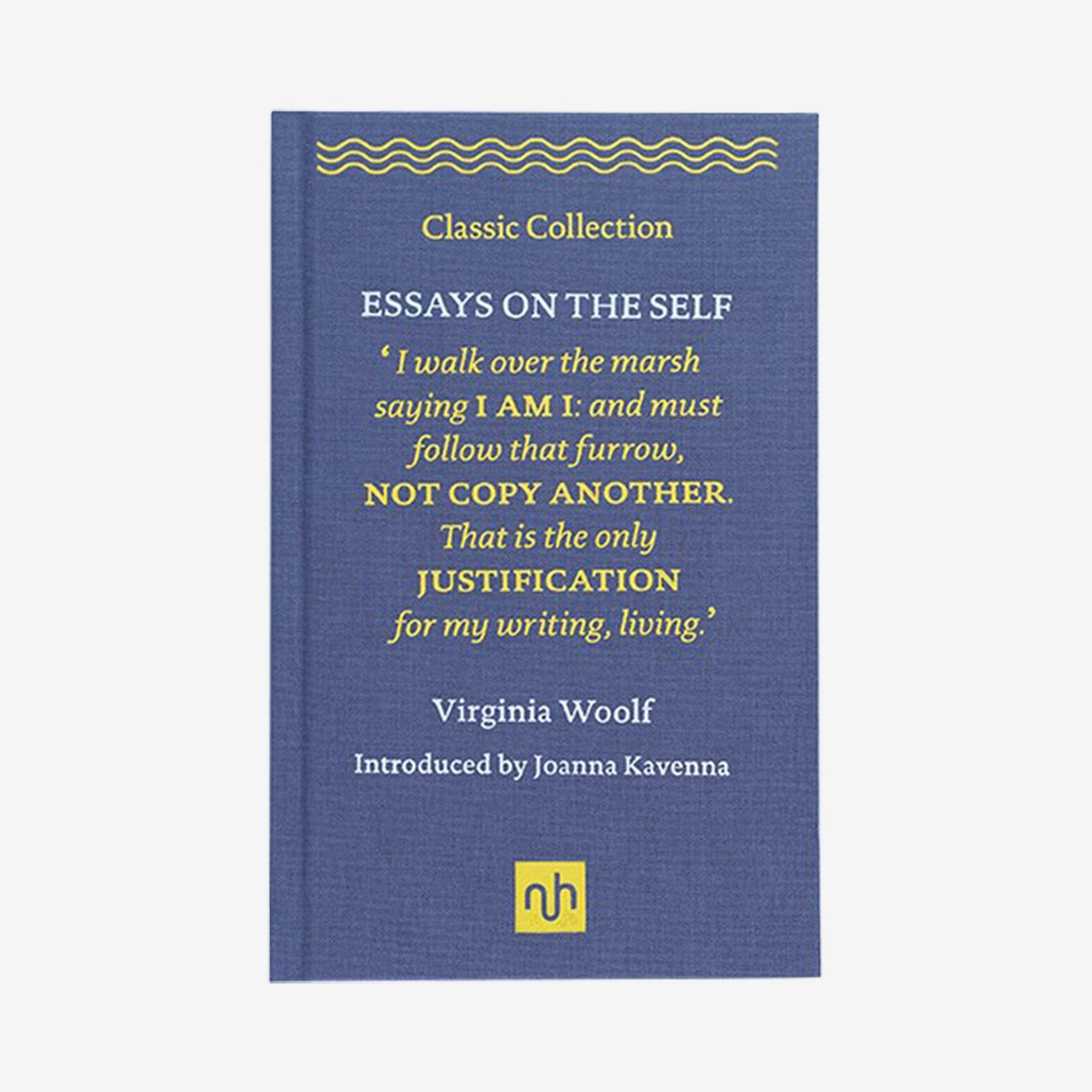 Essays on the Self: Virginia Woolf - Hardback Book by Notting Hill Editions