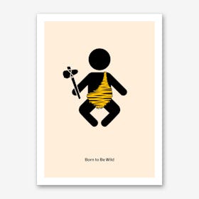 Born to be Wild Art Print