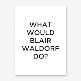 Blair Waldorf Art Print