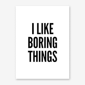 Boring Things Art Print