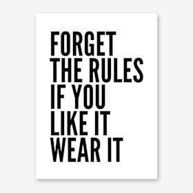 Forget Rules Art Print