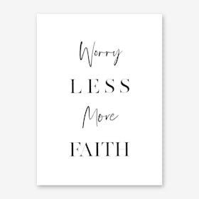 Worry Less More Faith Art Print