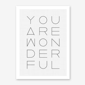 You Are Wonderful Art Print