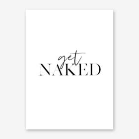 Get Naked I Art Print