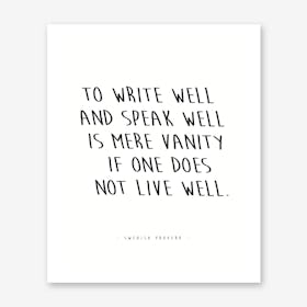 To Write Well Speak Well Art Print