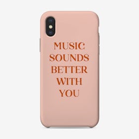 Music Sounds Better With You 2 Phone Case