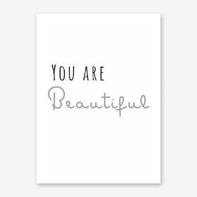 You are Beautiful Art Print